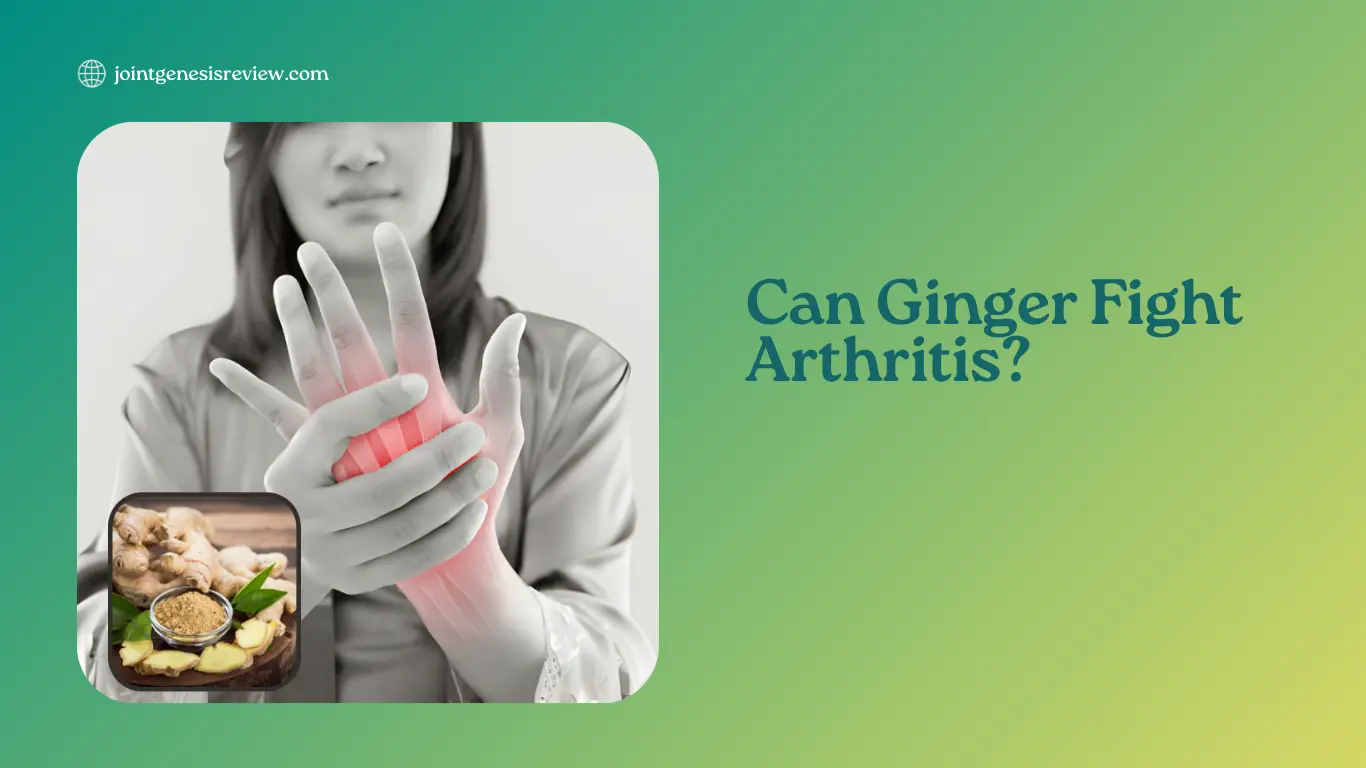 Can Ginger Fight Arthritis