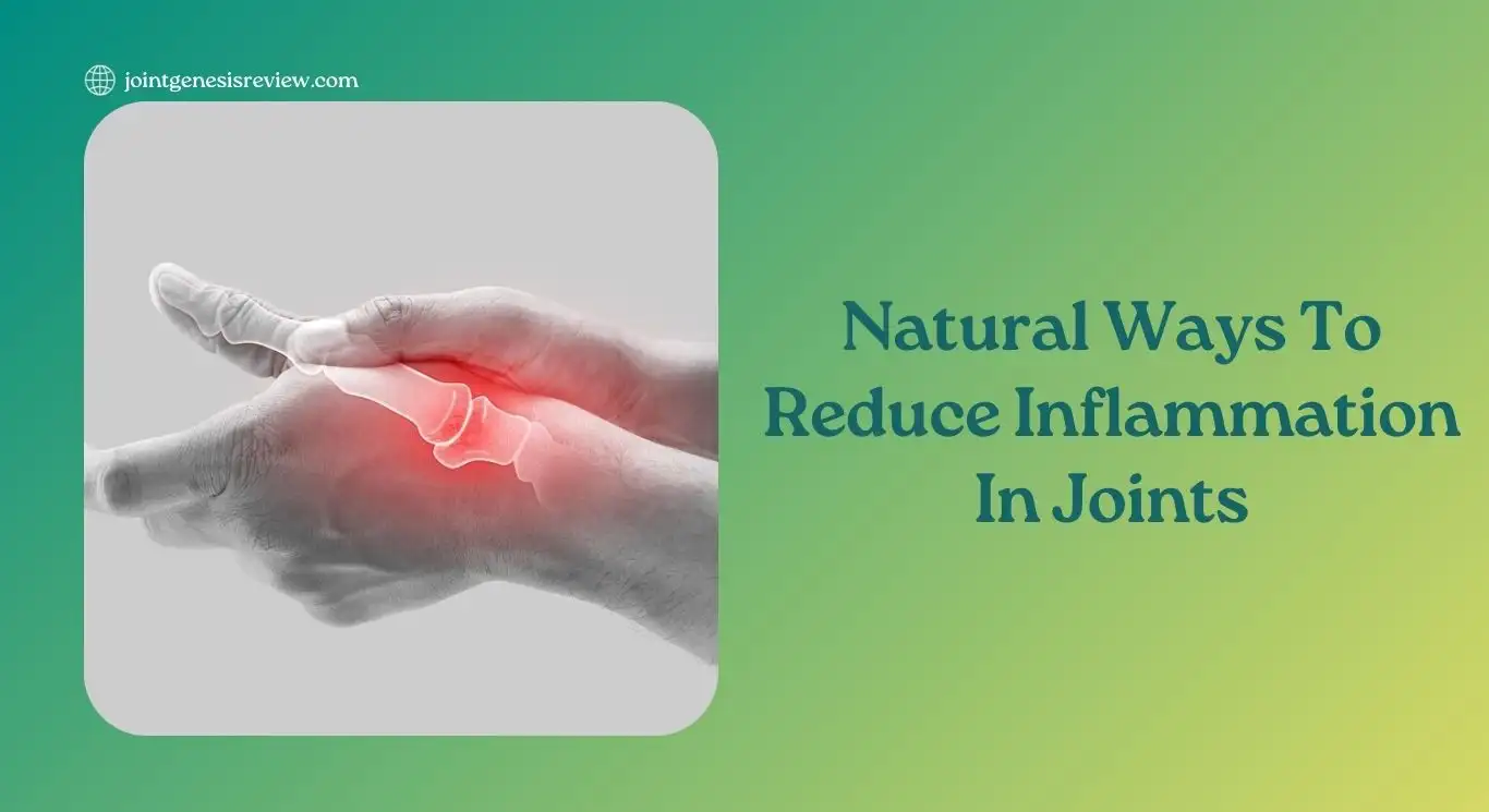 Natural Ways To Reduce Inflammation In Joints