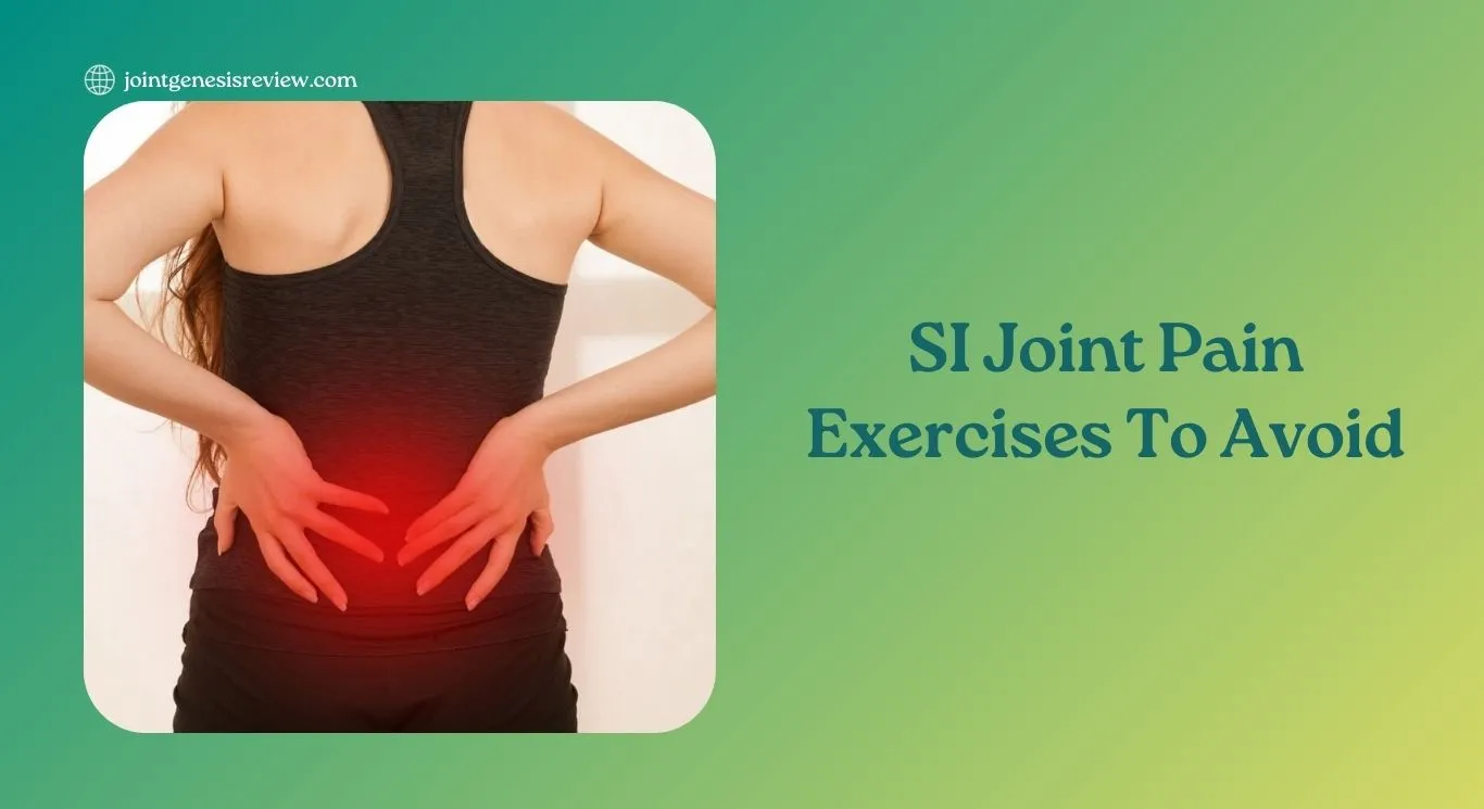 SI Joint Pain Exercises To Avoid